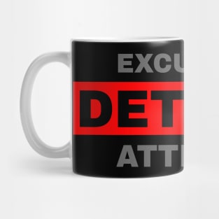 Excuse My Detroit Attitude Mug